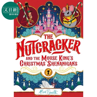 Smith 又日新 故事图画书 圣诞恶作剧 Alex 英文原版 Nutcracker The 儿童绘本 预售 胡桃夹子 进口图书 和鼠王