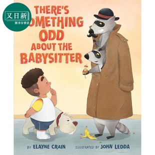 有点奇怪的保姆 Theres Something Odd About the Babysitter 英文原版 儿童绘本 图画故事书 进口童书 精装读物 又日新