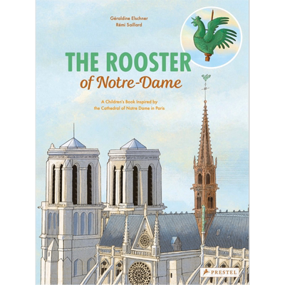 Remi Saillard：The Rooster of Notre Dame: 巴黎圣母院的公鸡 9-12岁 又日新