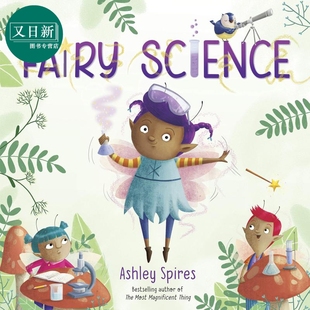 故事图画书 又日新 童话科学 小初文学 进口图书 英文原版 儿童绘本 Science Fairy Spires Ashley