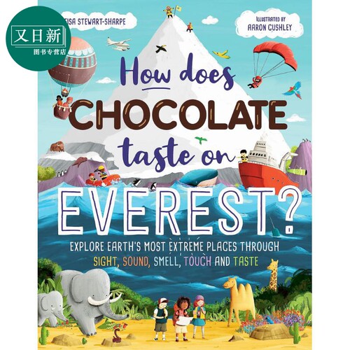珠穆朗玛峰上的巧克力味道如何 Aaron Cushley How Does Chocolate Taste on Everest 英文原版进口 儿童科普绘本 又日新