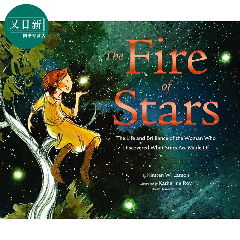星星之火 Katherine Roy The Fire of Stars 英文原版 儿童绘本 人物传记故事书 图画传记 精装 进口读物5-8岁 又日新