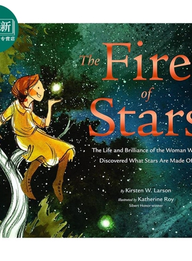 星星之火 Katherine Roy The Fire of Stars 英文原版 儿童绘本 人物传记故事书 图画传记 精装 进口读物5-8岁 又日新