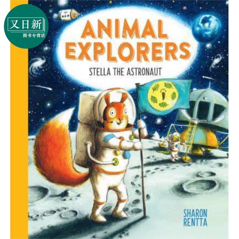 Sharon Rentta Animal Explorers Stella the Astronaut  太空探索家 英文原版儿童精品绘本 故事绘本 4到6岁 又日新