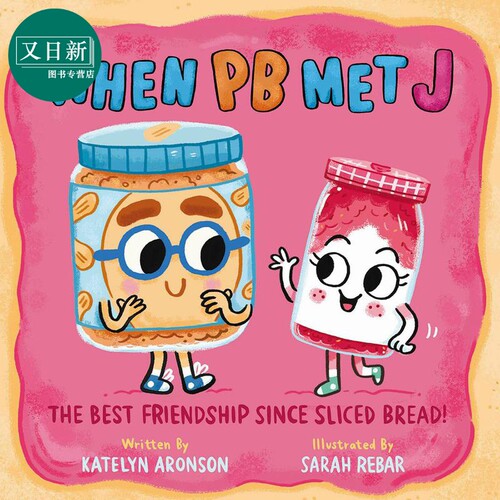 当花生酱遇见果冻 Sarah Reba When Pb Met J 英文原版 儿童绘本 故事图画书 亲子童书 精装绘本 进口图书 又日新