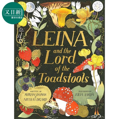 莱娜的冒险之旅 平装 Julia Sarda Leina and the Lord of the Toadstools 英文原版 儿童绘本故事书 进口图书 又日新