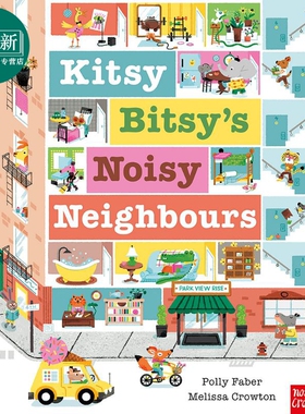 Kitsy Bitsy’s Noisy Neighbours 吵闹的邻居 英文原版 儿童绘本 动物故事 Polly Faber 3-6岁 又日新