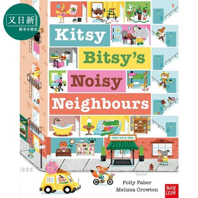 Kitsy Bitsy’s Noisy Neighbours 吵闹的邻居 英文原版 儿童绘本 动物故事 Polly Faber 3-6岁 又日新