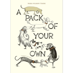 腊肠犬找朋友 Maria Nilsson Thore A Pack of Your Own 英文原版 儿童绘本 动物故事图画书 精装绘本 进口童书 又日新