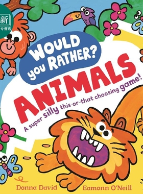 预售 你更爱的可能是动物 Would You Rather Animals 英文原版 儿童绘本 亲子互动图画书 插图色彩鲜艳 进口童书 2-6岁 又日新