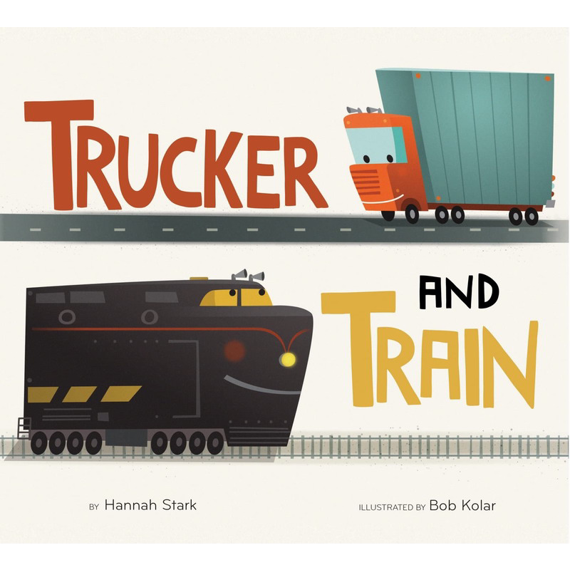卡车司机和火车 Trucker and Train 英文原版 儿童绘本 交通工具故事图画书 精装绘本 进口图书3-6岁儿童读物 又日新
