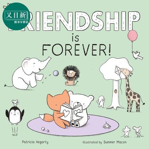 Summer Macon Friendship is Forever 永远的友谊英 文原版进口图书 低幼儿童绘本 故事图画书 又日新