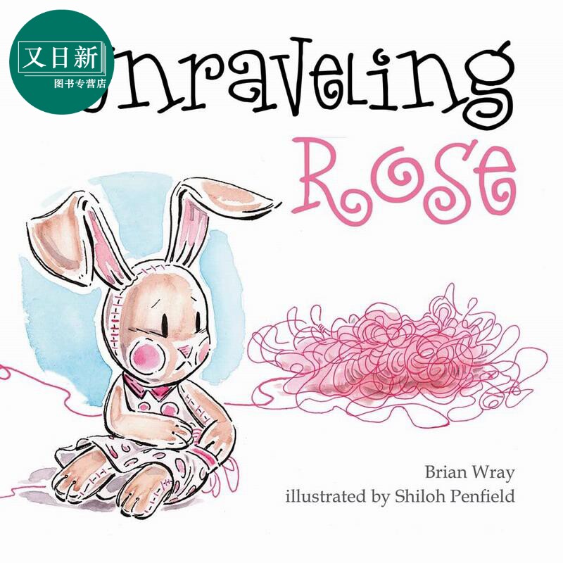 启能成长：纠结的毛绒兔子萝丝（强迫症候群）Brian Wray：Unraveling Rose英文原版 亲子绘本 故事书图画书 精装 又日新