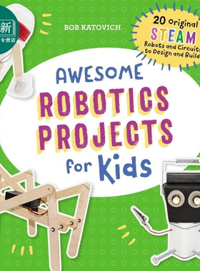 STEAM 创客实验室系列 儿童机器人项目 20 个原创机器人和电路设计与制作 Awesome Robotics Projects for Kids 又日新