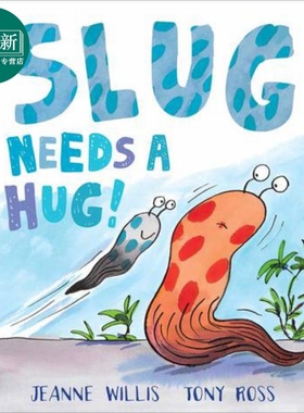 Tony Ross插画 Slug Needs a Hug 蛞蝓需要一个拥抱 英文原版 进口原版 3岁到7岁 儿童图画书 Jeanne Willis