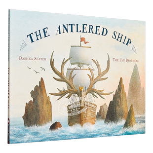 Terry Fan:鹿船 The Antlered Ship 儿童绘本亲子名家精品 友谊 冒险 4~7岁 英文原版 狐狸马可与鹿角船 范氏兄弟 又日新进?
