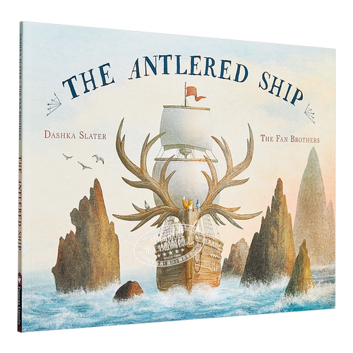 Terry Fan：鹿船 The Antlered Ship 儿童绘本亲子名家精品 友谊 冒险 4~7岁 英文原版 狐狸马可与鹿角船 范氏兄弟 又日新进?