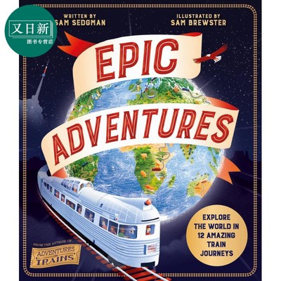 Epic Adventures:Explore the World in 12 Amazing Train Journeys史诗般的冒险在12次奇妙的火车旅行中探索世界 又日新