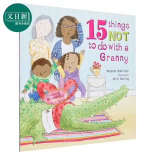2岁到6岁 Not With Granny 进口原版 儿童图画书 英文原版 15件事 不要和奶奶做 McAllister Margaret Things