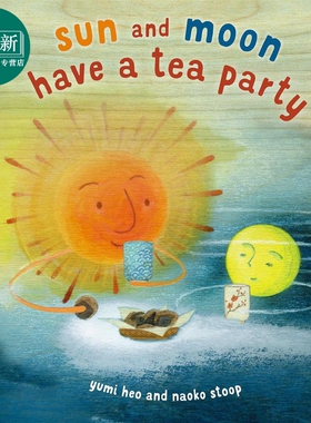 太阳和月亮有一个茶会Naoko Stoop Sun And Moon Tea Party 英文原版 儿童绘本故事图画书 亲子睡前读物 进口精装 又日新