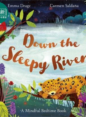 Down the Sleepy River 沿着沉睡的河流 英文原版儿童绘本 动物故事 3到6岁 Emma Drage 又日新