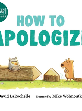 Mike Wohnoutka How to Apologize 如何学会道歉 英文原版 精品绘本 儿童故事 David Larochelle 4-6岁 又日新