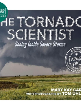 龙卷风科学家 风暴内部 The Tornado Scientist Seeing Inside Severe Storms 英文原版 儿童科普读物 自然科学 又日新
