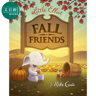 Friends 小象艾洛特秋天 故事绘本 Elliot 又日新 儿童精品绘本 Fall 英文原版 Little 朋友
