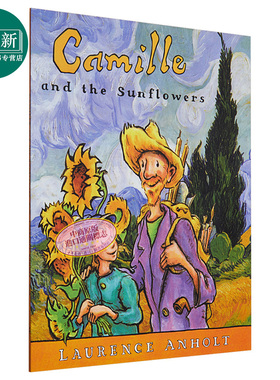 Camille and the Sunflowers 卡米尔的向日葵 英文原版 进口原版 艺术家故事系列 儿童绘本 Laurence Anholt