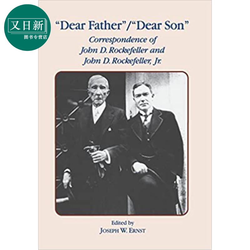 预售 Dear Father, Dear Son 英文原版 亲爱的父亲，亲爱的儿子：洛克菲勒父子的通信 又日新