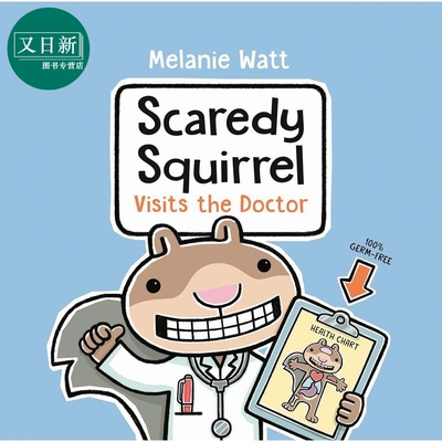 松鼠斯卡迪看医生 Melanie Watt Scaredy Squirrel Visits the Doctor 英文原版 儿童绘本动物故事书 精装进口  又日新