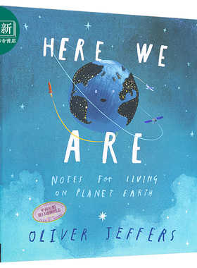 Oliver Jeffers Here We Are 奥利弗 我们在这里一位父亲的地球生活笔记 亲子共读故事绘本 精装美版 英文原版 3-6岁