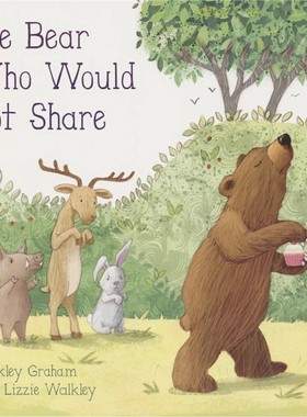 【自营】The Bear Who Would Not Share 不会分享的熊 儿童情商英语绘本 学会分享 英文原版图书进口