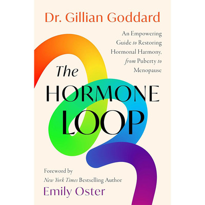 【自营】预售 激素循环 了解你的身体从青春期到更年期 The Hormone Loop 英文原版 Gillian Goddard 医学保健指南
