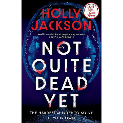 【自营】预售 英文原版 Not Quite Dead Yet 尚未完全死亡 Holly Jackson 好女孩谋杀指南作者 刷边版