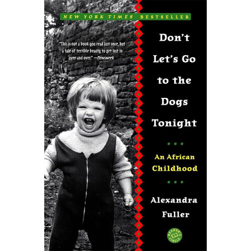 【自营】预售 英文原版 Don't Let's Go to the Dogs Tonight 今夜 不要每况愈下 非洲历史传记 Alexandra Fuller