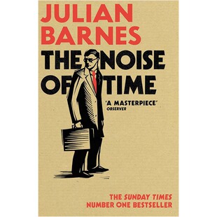 【自营】预售 朱利安·巴恩斯代表作 时间的噪音 英文原版 The Noise of Time Julian Barnes 文学小说