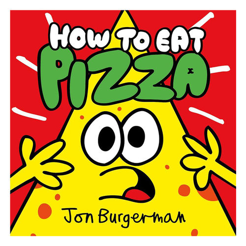 【自营】英文原版 牛津精品绘本  如何吃披萨 How to Eat Pizza 大开本 Jon Burgerman作品合集 儿童趣味图画书