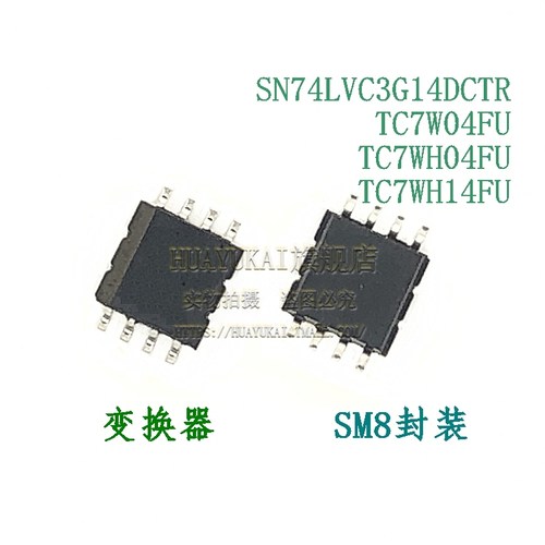 变换器 SN74LVC3G14DCTR TC7W04FU TC7WH04FU TC7WH14FU