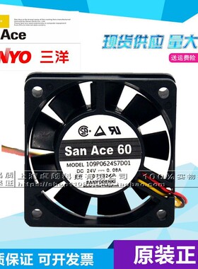 全新原装正品 三洋SanAce60 109P0624S7D01 6015 24V变频器风扇