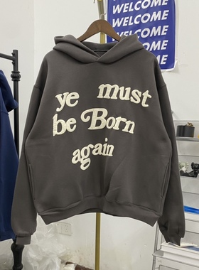 Kanye侃爷同款Ye Must Be Born Again字母发泡印花情侣连帽衫卫衣