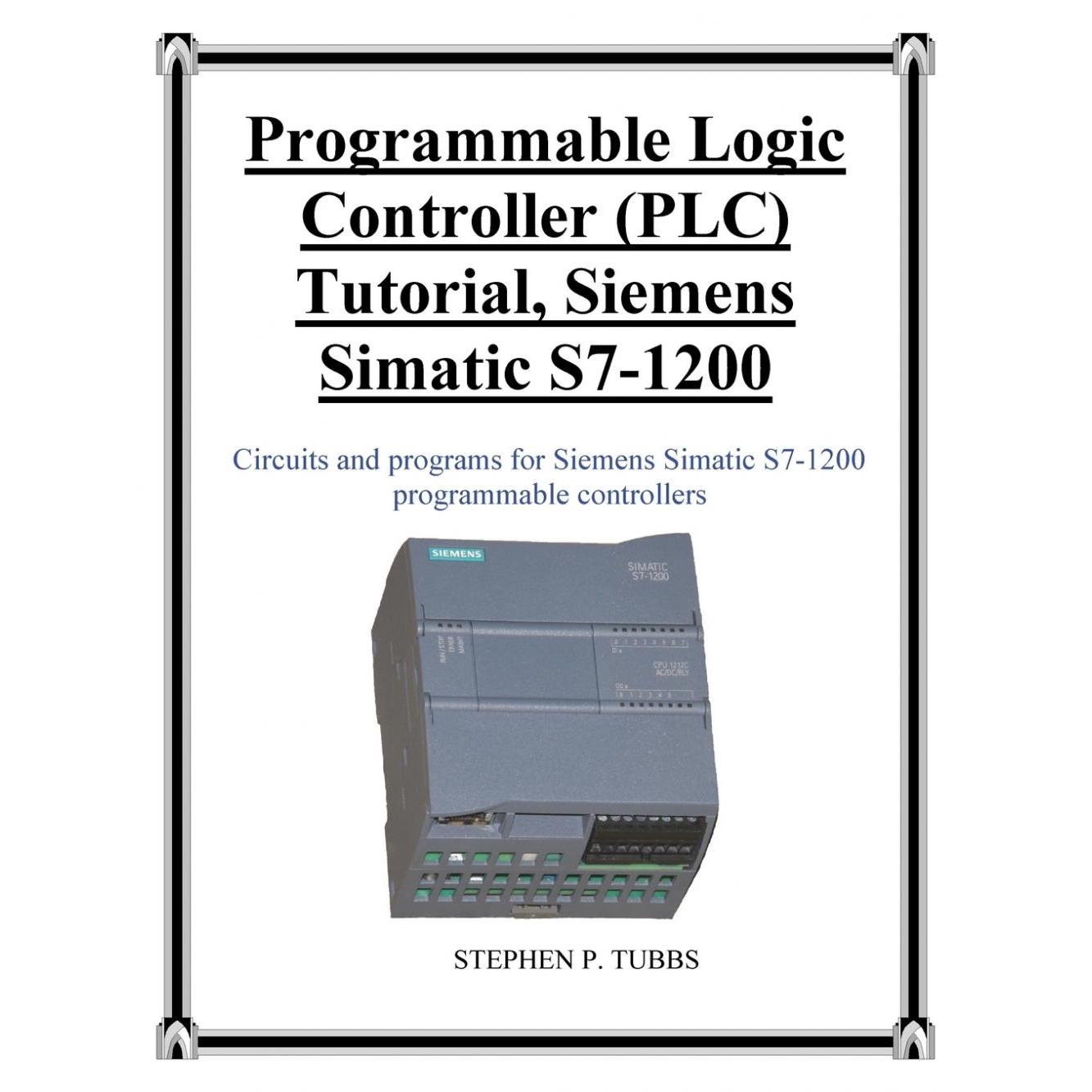 Programmable Logic Controller (PLC) Tutorial  Siemens Simatic S7-1200
