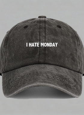 I hate Monday 讨厌周一星期一有趣味幽默丧感英文棉棒球帽子水洗