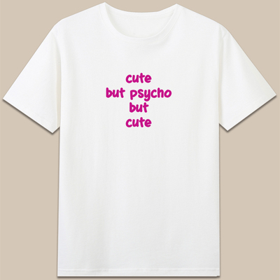 cute but psycho可爱的神经质有趣味字母英文纯棉短袖圆领t恤上衣