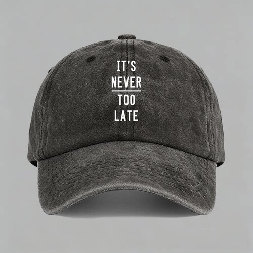 never too late永远不算晚励志英语座右铭文字潮棒球鸭舌帽子水洗