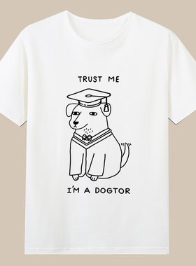 相信我我是博士狗医生DOGTOR趣味印花可爱卡通衣服纯棉短袖t恤ins