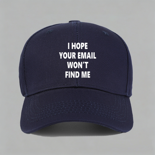 I HOPE YOUR EMAIL WON’T FIND ME职场电子邮件工作纯棉棒球帽