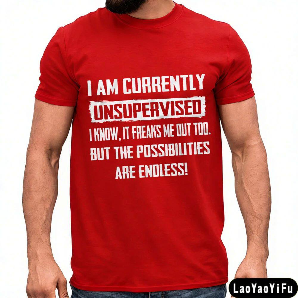 I Am Currently Unsupervised T-Shirt Men Funny Statement Shor - 实物图