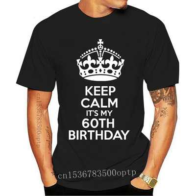 New Keep Calm It My 60Th Birthday Men T Shirt Funny Humour G