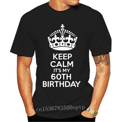 New Keep Calm It My 60Th Birthday Men T Shirt Funny Humour G